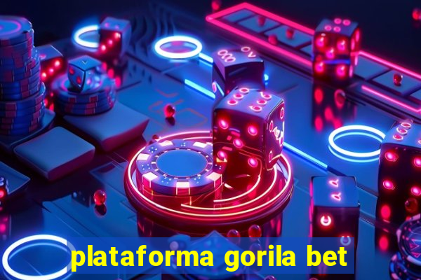 plataforma gorila bet